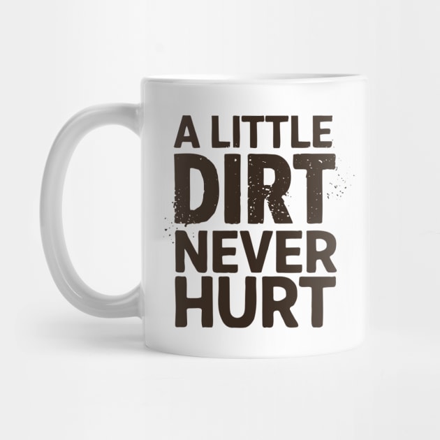 A Little Dirt Never Hurt by CreativeSage